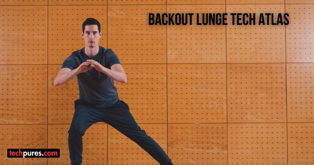 Backout Lunge Tech Atlas