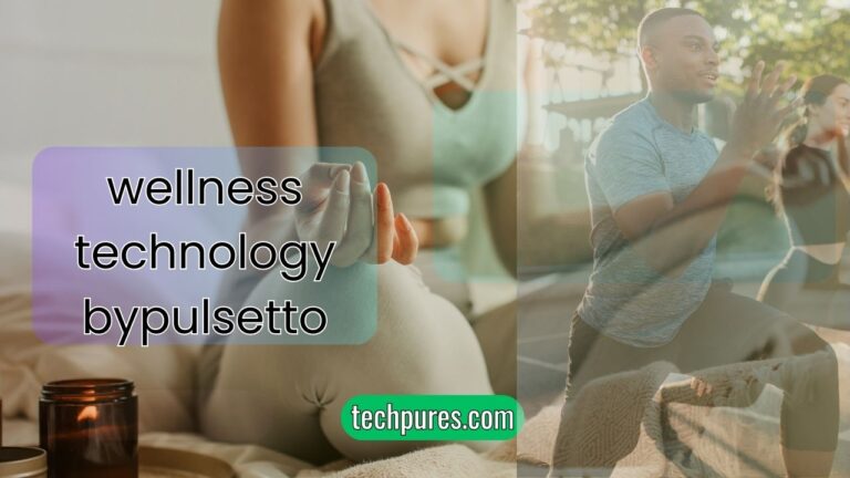 wellness technology bypulsetto​​: A Solution in Health